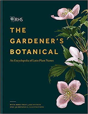 RHS Gardener’s Botanical: An Encyclopedia of Latin Plant Names
