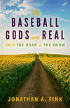 The Baseball Gods are Real: Volume 2 - The Road to the Show