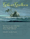 Ghost Galleon: The Discovery and Archaeology of the San Juanillo on the Shores of Baja California